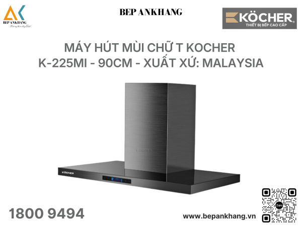 Máy hút mùi chữ T Kocher K-225MI - 90cm - Xuất xứ: Malaysia